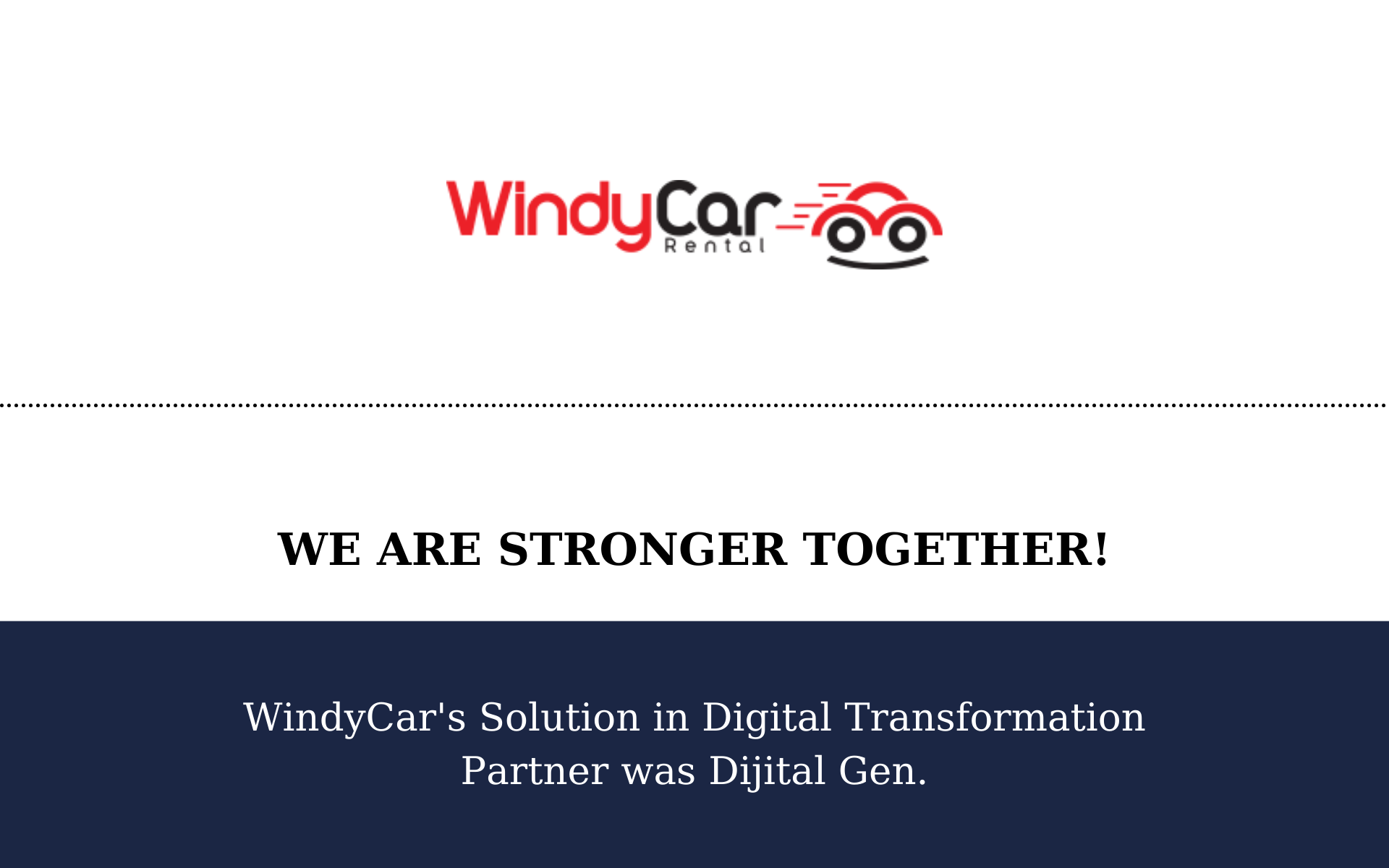 WindyCar’s Solution Partner in Digital Transformation was Dijital Gen.