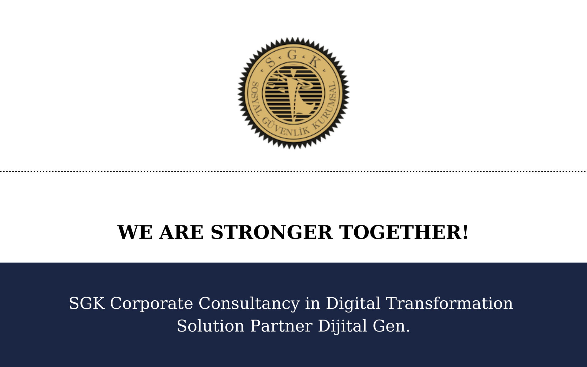 Dijital Gen was the Solution Partner of SGK Corporate Consultancy in Digital Transformation.